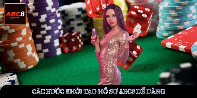 Các bước khởi tạo hồ sơ ABC8 dễ dàng