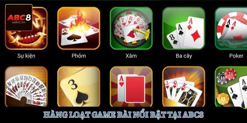 Hàng loạt game bài nổi bật tại ABC8