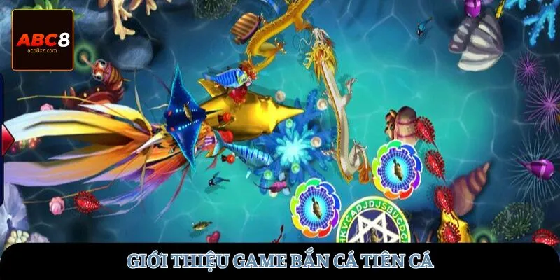 Giới thiệu game bắn cá Tiên Cá