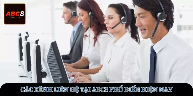Các kênh liên hệ tại ABC8 phổ biến hiện nay