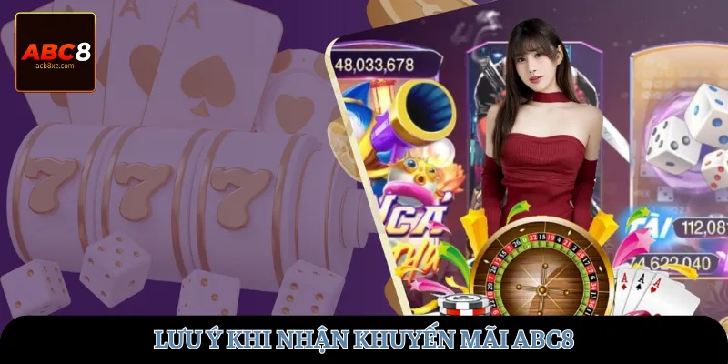Lưu ý khi nhận khuyến mãi ABC8