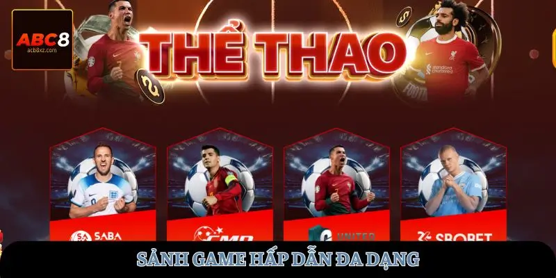 Sảnh game hấp dẫn đa dạng