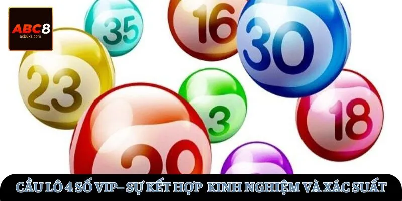 Cầu lô 4 số Vip– Sự kết hợp giữa kinh nghiệm và xác suất