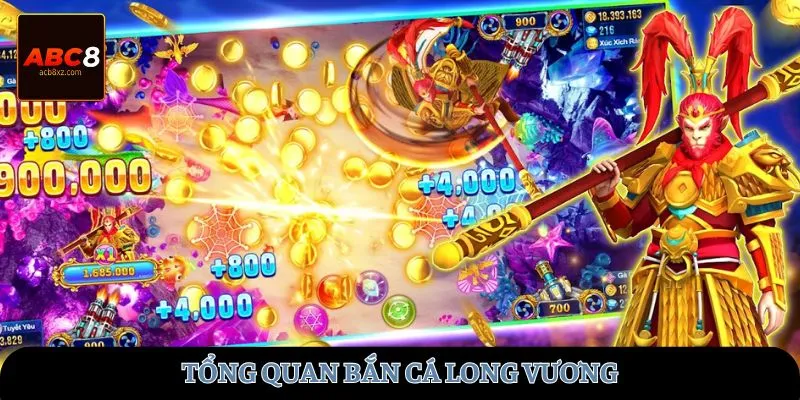 Tổng quan bắn cá Long Vương